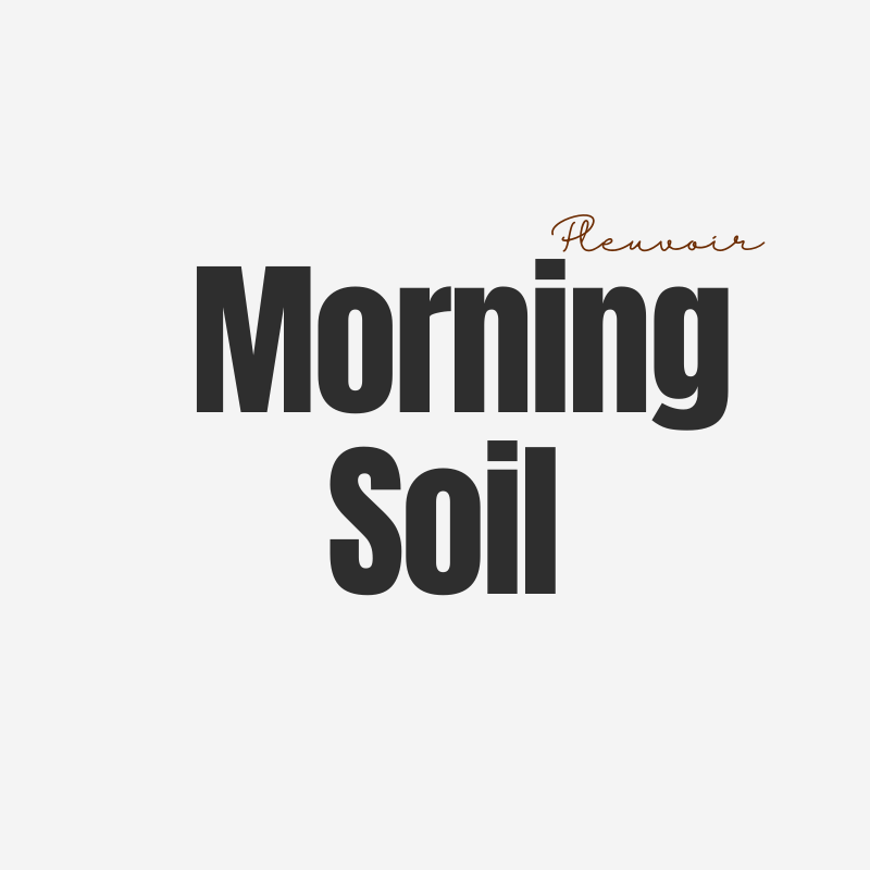 【Morning Soil】